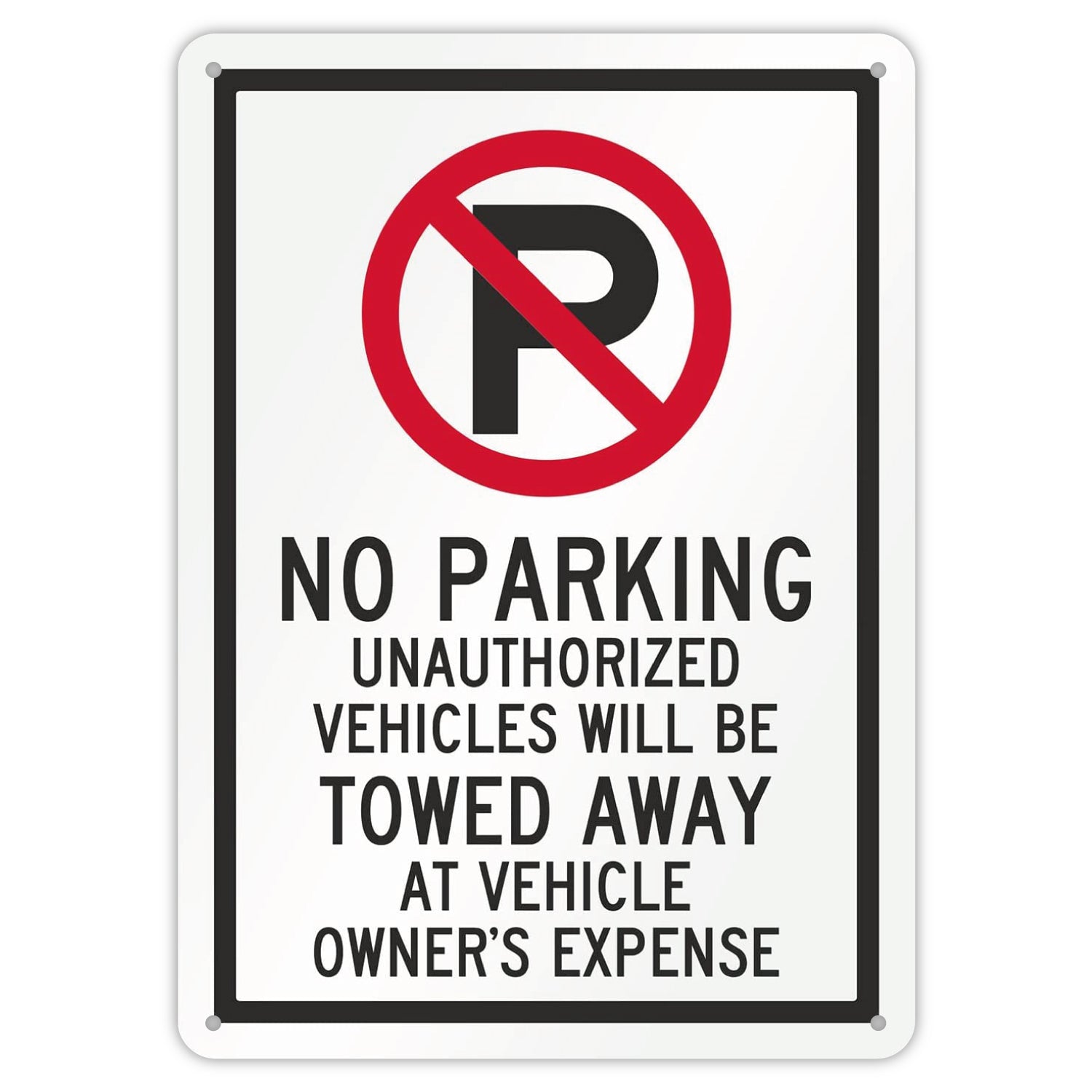 10x14 No Parking Unauthorized Vehicle Sign - 40 MIL - Aluminum