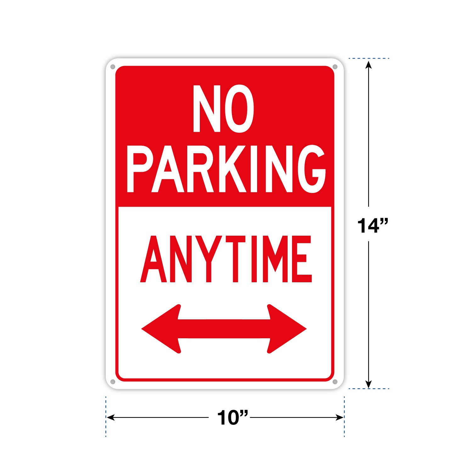 10x14 No Parking Anytime Sign - 40 MIL - Aluminum