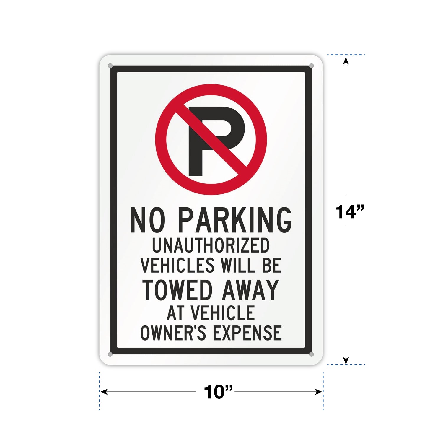 10x14 No Parking Unauthorized Vehicle Sign - 40 MIL - Aluminum